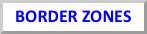 BORDER ZONES